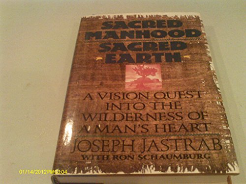 9780060169459: Sacred Manhood Sacred Earth: A Vision Quest into the Wilderness of a Man's Heart