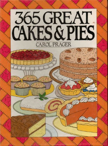 Beispielbild fr 365 Great Cakes and Pies zum Verkauf von Wonder Book