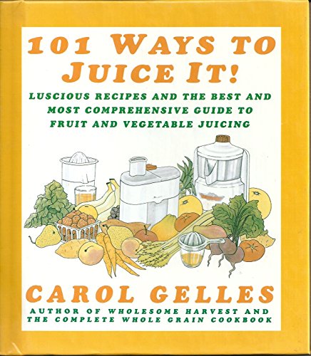 Imagen de archivo de Juice It! : One Hundred Luscious Recipes and the Best and Most Comprehensive Guide to Fruit and Vegetable Juicing a la venta por Better World Books