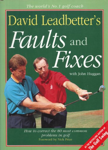 Imagen de archivo de David Leadbetter's Faults and Fixes: How to Correct the 80 Most Common Problems in Golf a la venta por SecondSale