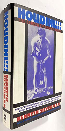 9780060169787: Houdini!!!: The Career of Ehrich Weiss : American Self-Liberator, Europe's Eclipsing Sensation, World's Handcuff King & Prison Breaker