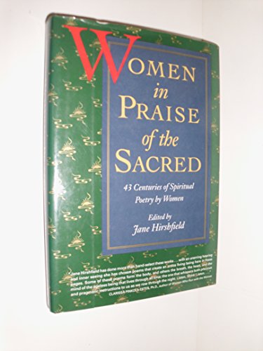 Stock image for Women in Praise of the Sacred: 43 Centuries of Spiritual Poetry by Women for sale by ThriftBooks-Dallas