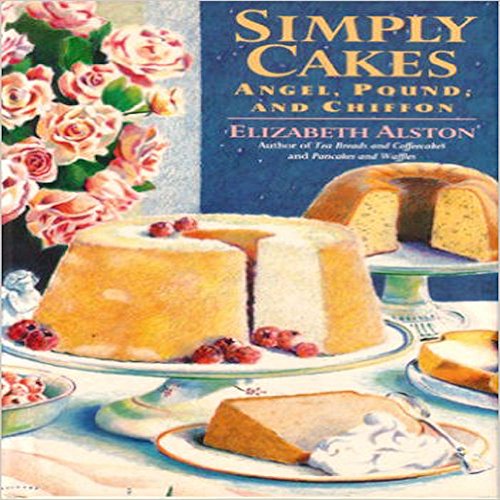 Beispielbild fr Simply Cakes: Angel, Pound and Chiffon zum Verkauf von Wonder Book