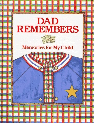 Imagen de archivo de Dad Remembers : A Treasury of Memories for My Child a la venta por Better World Books