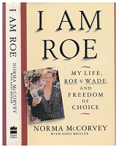 Imagen de archivo de I Am Roe: My Life, Roe V. Wade, and Freedom of Choice a la venta por Reliant Bookstore