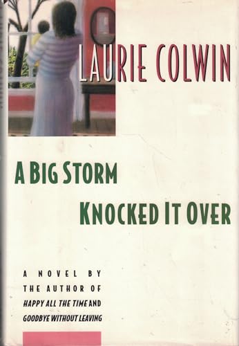 9780060170196: A Big Storm Knocked It over: A Novel