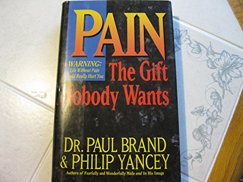 Beispielbild fr Pain: The Gift Nobody Wants zum Verkauf von Big River Books