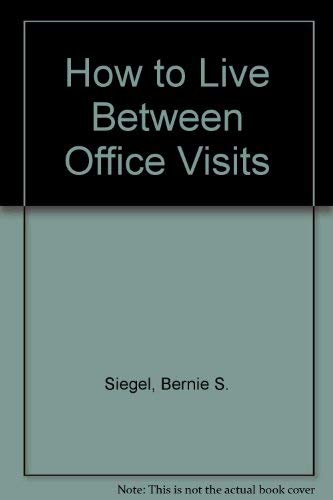 9780060170257: How to Live Between Office Visits