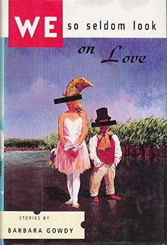 9780060170318: We So Seldom Look on Love: Stories