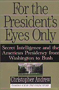 Stock image for For the President's Eyes Only: Secret Intelligence and the American Presidency from Washington to Bush for sale by SecondSale