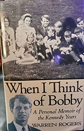 Stock image for When I Think of Bobby: A Personal Memoir of the Kennedy Years for sale by Wonder Book