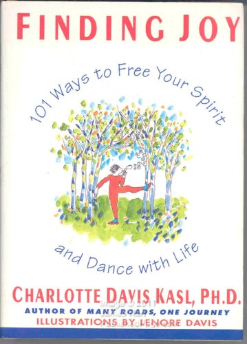 Imagen de archivo de Finding Joy: 101 Ways to Free Your Spirit and Dance With Life a la venta por Gulf Coast Books