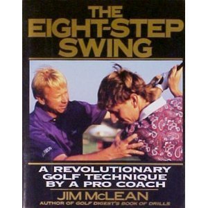 Stock image for The Eight-Step Swing: A Revolutionary Golf Technique by a Pro Coach for sale by Zoom Books Company