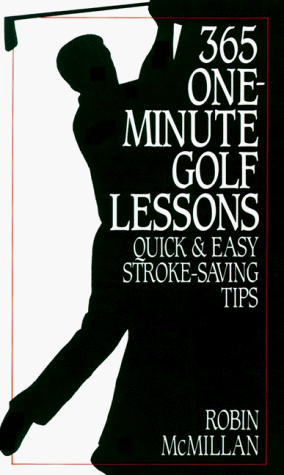 9780060170875: 365 One-Minute Golf Lessons: Quick and Easy Stroke-Saving Tips