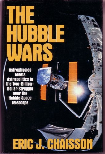 Stock image for The Hubble Wars: Astrophysics Meets Astropolitics in the Two-Billion-Dollar Struggle over the Hubble Space Telescope for sale by Jenson Books Inc