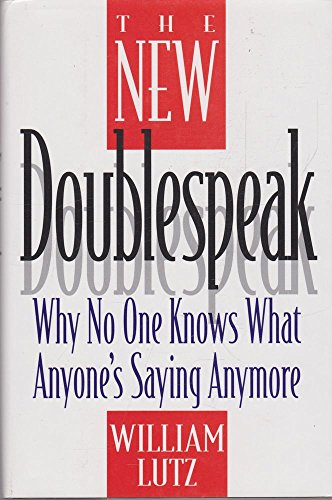 Stock image for The New Doublespeak: Why No One Knows What Anyone's Saying Anymore for sale by SecondSale