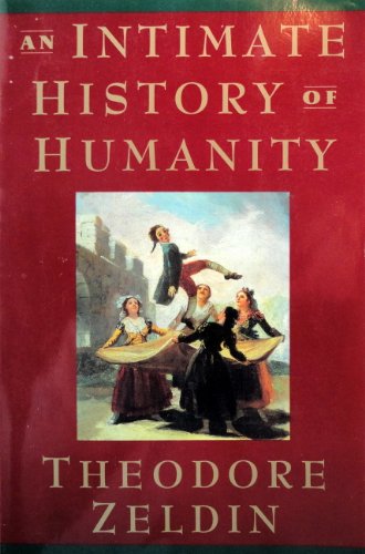 An Intimate History of Humanity (9780060171605) by Zeldin, Theodore