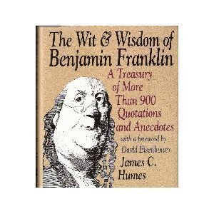 Beispielbild fr Wit and Wisdom of Benjamin Franklin: A Treasury of More Than 900 Quotations and Anecdotes zum Verkauf von Wonder Book