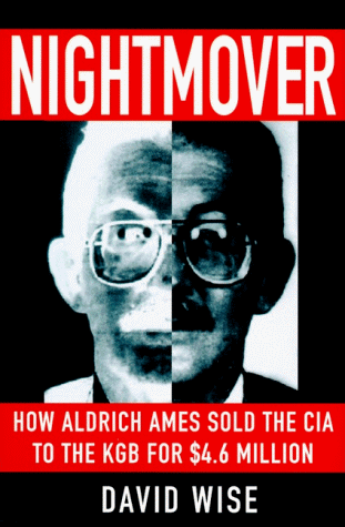 Imagen de archivo de Nightmover: How Aldrich Ames Sold the CIA to the KGB for $4.6 Million a la venta por More Than Words