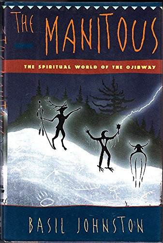 Imagen de archivo de The Manitous: The Spiritual World of the Ojibway Johnston, Basil a la venta por RareCollectibleSignedBooks