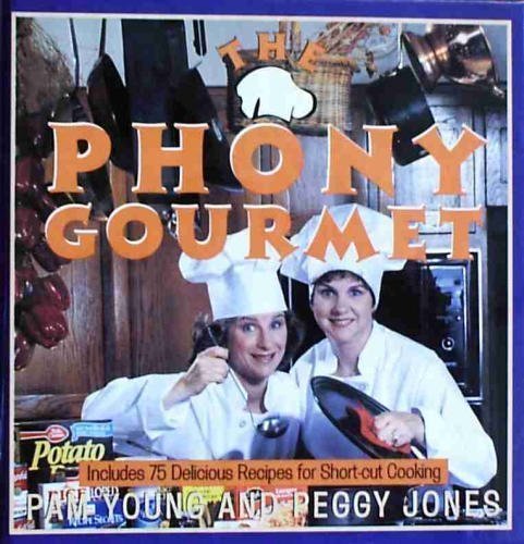 9780060172046: The Phony Gourmet: Includes 75 Delicious Recipes for Shortcut Cooking