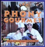 Stock image for The Phony Gourmet: Includes 75 Delicious Recipes for Shortcut Cooking for sale by Orion Tech