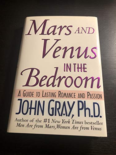 Imagen de archivo de Mars and Venus in the Bedroom: A Guide to Lasting Romance and Passion a la venta por Goodwill Southern California