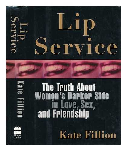 Imagen de archivo de LIP SERVICE The Truth About Women's Darker Side in Love, Sex, and Friendship a la venta por Riverow Bookshop