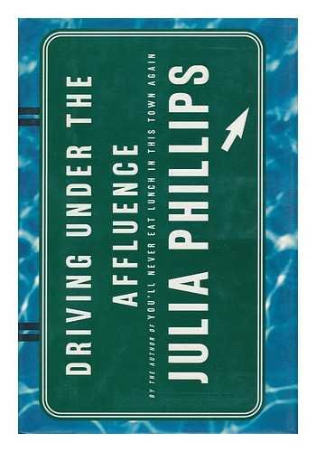 Driving Under the Affluence (9780060173043) by Phillips, Julia