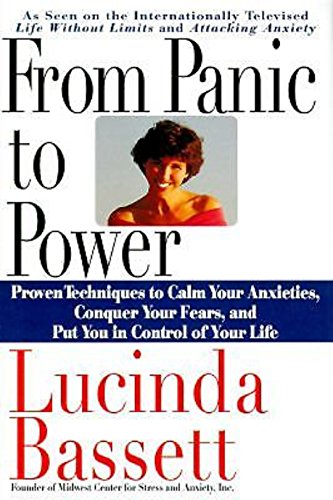 9780060173203: From Panic to Power: Proven Techniques to Calm Your Anxieties, Conquer Your Fears, and Put You in Control of Your Life