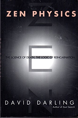 Beispielbild fr Zen Physics: The Science of Death, the Logic of Reincarnation zum Verkauf von Reliant Bookstore