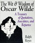 Stock image for Wit and Wisdom of Oscar Wilde : A Treasury Of Quotations, Anecdotes and Observations for sale by Better World Books