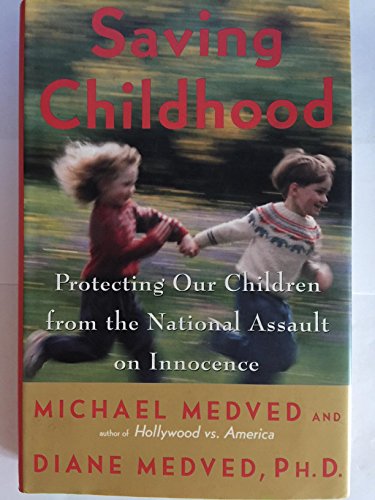 Imagen de archivo de Saving Childhood: Protecting Our Children from the National Assault on Innocence a la venta por Jenson Books Inc