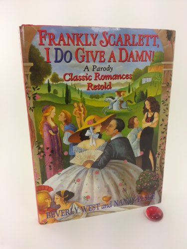 Beispielbild fr Frankly Scarlett, I Do Give a Damn!: Classic Romances Retold zum Verkauf von Wonder Book