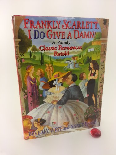 Imagen de archivo de Frankly Scarlett, I Do Give a Damn!: Classic Romances Retold a la venta por SecondSale