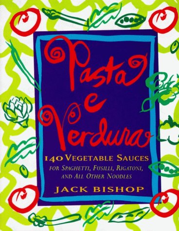 9780060174026: Pasta e Verdura: 140 Vegetable Sauces for Spaghetti, Fusilli, Rigatoni, and All Other Noodles