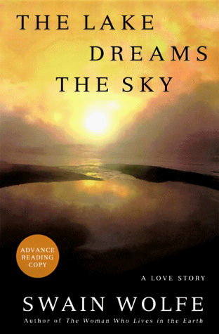 Beispielbild fr The Lake Dreams the Sky: A Love Story zum Verkauf von Conover Books