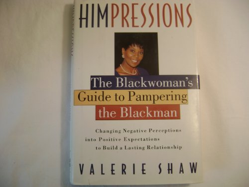 Stock image for Himpressions : The Blackwoman's Guide to Pampering the Blackman for sale by Better World Books