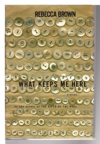 Stock image for What Keeps Me Here: A Book of Stories for sale by Monroe Street Books