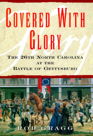 9780060174453: Covered With Glory: The 26th North Carolina Infantry at Gettysburg