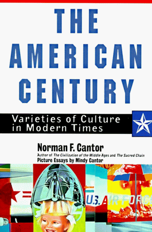 9780060174514: The American Century: Varieties of Culture in Modern Times