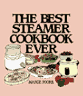 Beispielbild fr The Best Steamer Cookbook Ever (Machine Cookbooks Series) zum Verkauf von Wonder Book