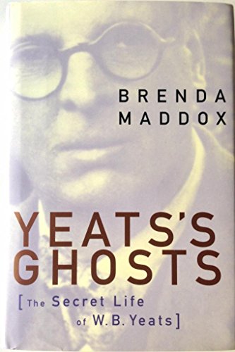 9780060174941: Yeat's Ghosts: The Secret Life of W.B. Yeats
