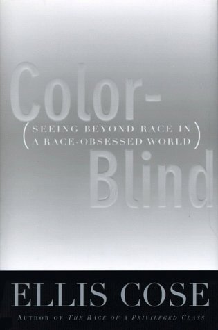 9780060174972: Color-Blind: Seeing Beyond Race in a Race-Obsessed World