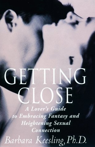 Beispielbild fr Getting Close : A Lover's Guide to Embracing Fantasy and Heightening Sexual Connection zum Verkauf von Better World Books