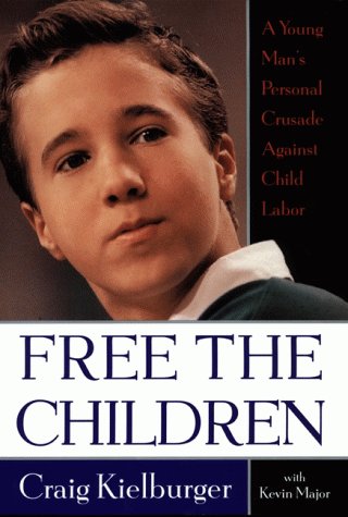 Stock image for Free the Children: A Young Man's Personal Crusade Against Child Labor for sale by SecondSale