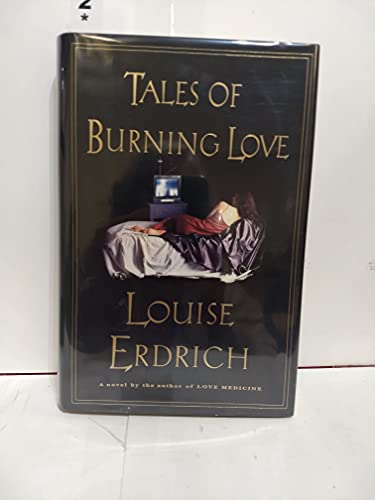 Beispielbild fr Tales of Burning Love zum Verkauf von Better World Books: West