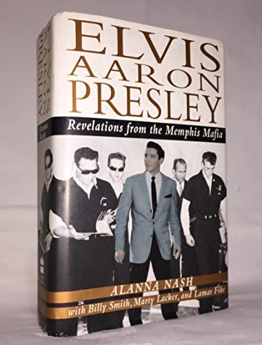 Imagen de archivo de Elvis Aaron Presley: Revelations from the Memphis Mafia a la venta por HPB-Ruby