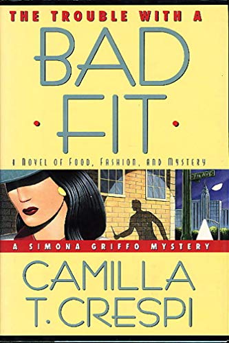 9780060176617: The Trouble With a Bad Fit: A Novel of Food, Fashion, and Mystery (Simona Griffo Mysteries)