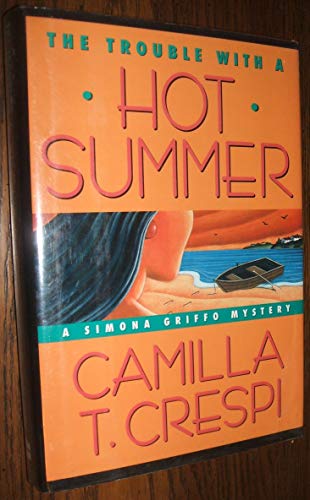 Beispielbild fr The Trouble with a Hot Summer : A Simona Griffo Mystery zum Verkauf von Better World Books